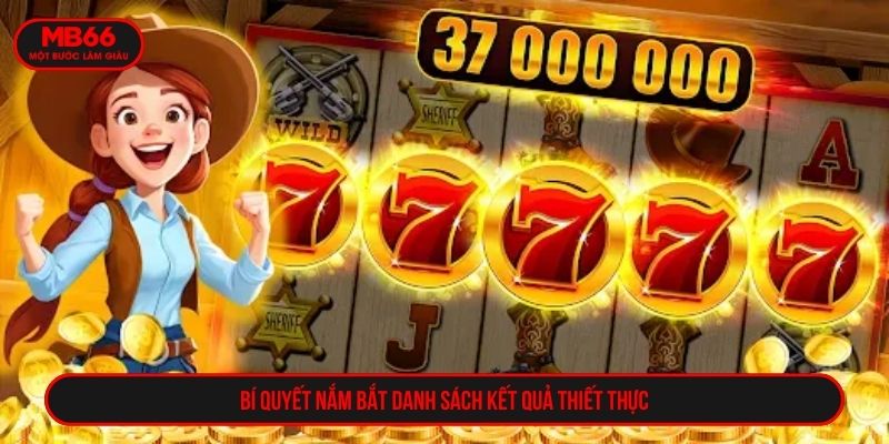 Bí quyết nắm bắt danh sách kết quả thiết thực