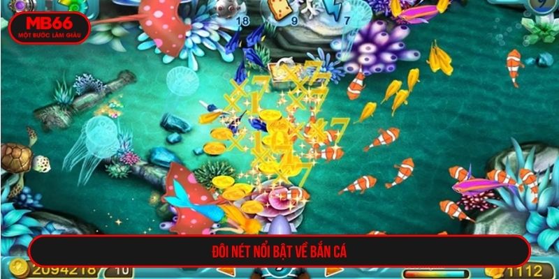 Đôi nét nổi bật về bắn cá