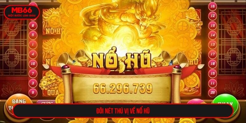Đôi nét thú vị về nổ hũ