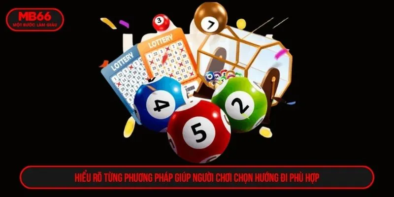 Hiểu rõ từng phương pháp giúp người chơi chọn hướng đi phù hợp