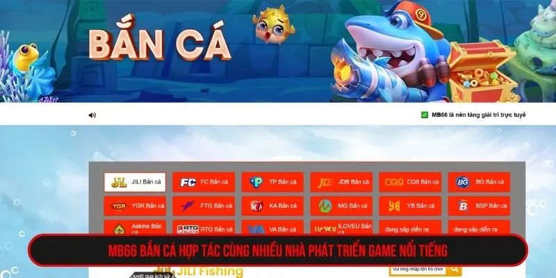 MB66 Bắn Cá hợp tác cùng nhiều nhà phát triển game nổi tiếng