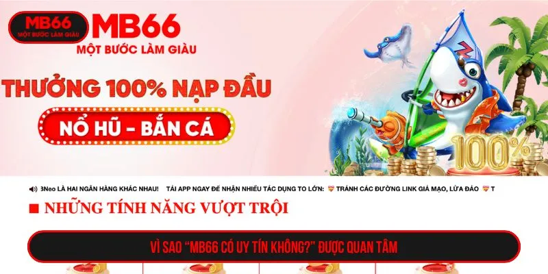 Vì sao “MB66 có uy tín không?” được quan tâm